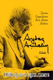 Derin Kuyuların İnce Serin Suları <br /> Aytaç Açıkalın Kitabı