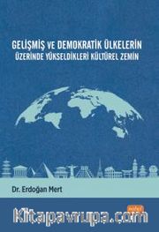 Gelişmiş ve Demokratik Ülkelerin Üzerinde Yükseldikleri Kültürel Zemin
