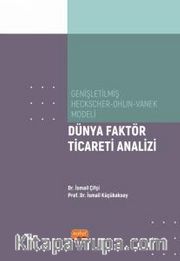 Dünya Faktör Ticareti Analizi <br /> Genişletilmiş Heckscher-Ohlin-Vanek Modeli  
