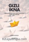 Gizli İkna & İnsan Davranışını Şekillendiren Hayalet Etkiler