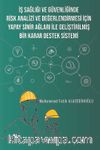 İş Sağlığı ve Güvenliğinde Risk Analizi ve Değerlendirmesi İçin Yapay Sinir Ağları ile Geliştirilmiş Bir Karar Destek Sistemi