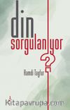 Din Sorgulanıyor