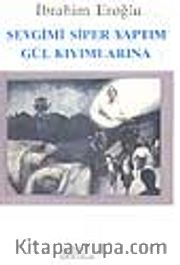 Sevgimi Siper Yaptım Gül Kıyımlarına