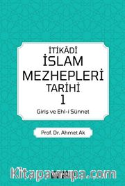 İtikadi İslam Mezhepleri Tarihi 1 (Giriş ve Ehl-i Sünnet)