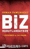 Biz Hudutlardayken