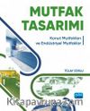 Mutfak Tasarımı & Konut Mutfakları ve Endüstriyel Mutfaklar