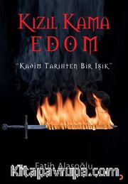 Kızıl Kama Edom <br /> Kadim Tarihten Bir Işık