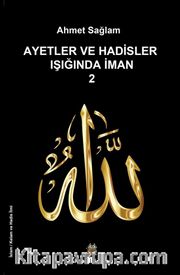 Ayetler ve Hadisler Işığında İman 2