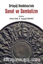 Ortaçağ Anadolu’sunda Sanat ve Sembolizm