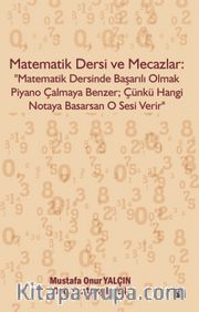 Matematik Dersi ve Mecazlar: "Matematik Dersinde Başarılı Olmak           Piyano Çalmaya Benzer; Çünkü Hangi Notaya Basarsan O Sesi Verir" 
