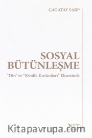 Sosyal Bütünleşme <br /> “Din” ve “Kimlik Kırılımları” Ekseninde
