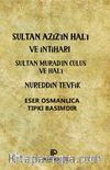 Sultan Aziz’in Hal’i ve İntiharı  - Sultan Murad’ın Cülus ve Hal’i