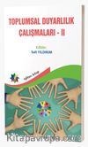 Toplumsal Duyarlılık Çalışmaları II