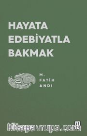 Hayata Edebiyatla Bakmak