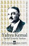 Yahya Kemal & Tarihin Estetik Yankısı