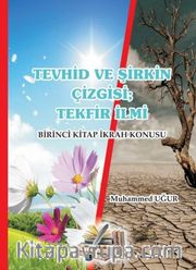 Tevhid ve Şirkin  Çizgisi; Tekfir İlmi
