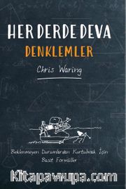 Her Derde Deva Denklemler <br /> Beklenmeyen Durumlardan Kurtulmak İçin Basit Formüller