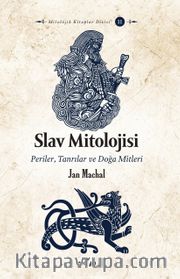 Slav Mitolojisi <br /> Periler, Tanrılar ve Doğa Mitleri