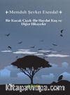 Bir Kucak Çiçek - Bir Haydut Kuş ve Diğer Hikayeler