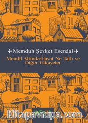 Mendil Altında - Hayat Ne Tatlı ve Diğer Hikayeler
