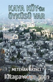 Kaya Köy’ün Öyküsü Var