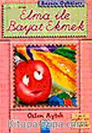 Elma ile Bayat Ekmek (Başucu Öyküleri) <br /> 1. ve 2. Sınıflar İçin El Yazısı ile Öyküler