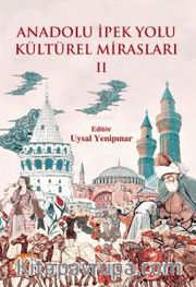 Anadolu İpek Yolu Kültürel Mirasları 2