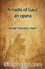 Amadis of Gaul, an opera