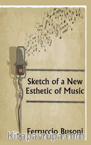 Sketch of a New Esthetic of Music