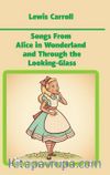 Songs From Alice in Wonderland and Through the Looking-Glass 