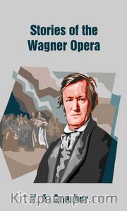 Stories of the Wagner Opera