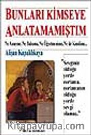 Bunları Kimseye Anlatamamıştım