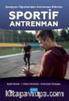 Şampiyon Öğretisinden Antrenman Bilimine Sportif Antrenman