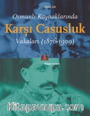Osmanlı Kaynaklarında Karşı Casusluk Vakaları (1876-1909)