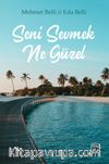 Seni Sevmek Ne Güzel