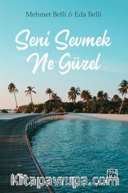Seni Sevmek Ne Güzel