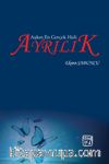 Aşkın En Gerçek Hali: Ayrılık