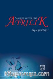 Aşkın En Gerçek Hali: Ayrılık