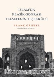 İslam’da Klasik -Sonrası Felsefenin Teşekkülü