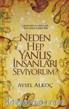 Neden Hep Yanlış İnsanları Seviyorum? & İlişkilerin Astrolojisi : Ruh Eşine Giden Yol