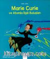 Mini Dahi: Marie Curie ve Atomla İlgili Buluşları