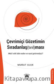 Çevrimiçi Gözetimin Sıradanlaş(tırıl)ması <br /> Web’i Etik Hale Neden Ve Nasıl Getirmeliyiz?