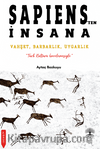 Sapiens'ten İnsana & Vahşet, Barbarlık, Uygarlık