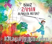 Biraz Zaman Alabilir Miyim? (Ciltli)
