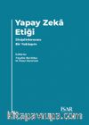 Yapay Zeka Etiği & Disiplinlerarası Bir Yaklaşım