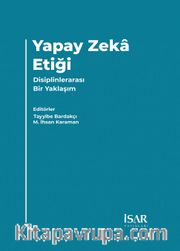 Yapay Zeka Etiği <br /> Disiplinlerarası Bir Yaklaşım