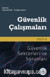Güvenlik Çalışmaları Cilt II - Güvenlik Sektörleri ve Sorunları