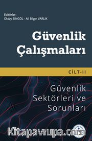 Güvenlik Çalışmaları Cilt II - Güvenlik Sektörleri ve Sorunları