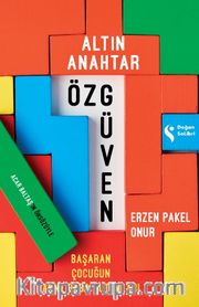 Altın Anahtar: Özgüven<br />  Başaran Çocuğun Anne Baba Tutumu