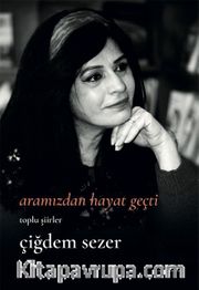 Aramızdan Hayat Geçti / Toplu Şiirler